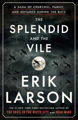 The Splendid And The Vile By Erik Larson