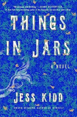 Things in Jars by Jess Kidd book cover with blue and green like leaves and vines