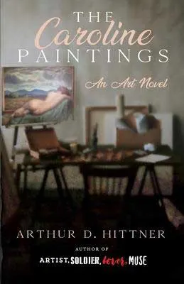The Caroline Paintings by Arthur Hittner