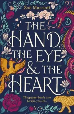 Mulan retellings, The Hand the eye and the heart by Zoe Marriott, book cover with golden bird, pink dragon, and orange and yellow tiger surrounded by flowers and orchids
