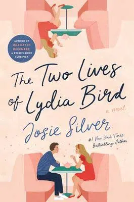The Two Lives of Lydia Bird Jose Silver pink book cover with man sitting across from a woman over tea in a booth