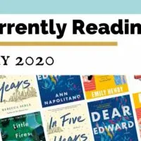 Currently Reading May 2020 Reading List with book covers for In Five Years, Beach Read, Dear Edward, Little Fires Everywhere, Building A StoryBrand, and Daisy Jones & The Six