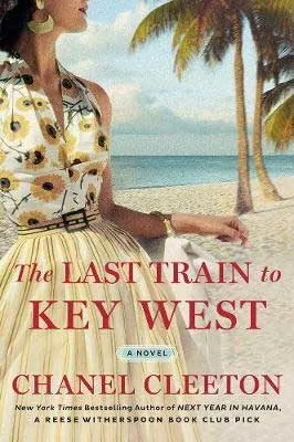 The Last Train To Key West by Chanel Cleeton book cover with woman wearing a yellow sunflower dress on the beach with palm trees