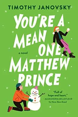 You're A Mean One, Matthew Prince by Timothy Janovsky book cover with illustrated guys, one building a snowman while the other has a snowball