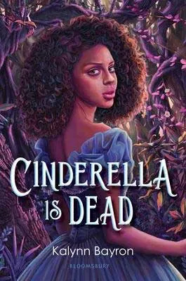 Cinderella Is Dead by Kalynn Bayron book cover with a young Black woman in a blue dress turning to look at the reader