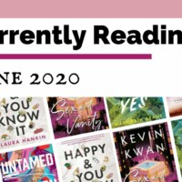 Currently Reading June 2020 blog post cover with book covers for Untamed by Glennon Doyle, Happy & You Know It by Laura Hankin, Sex and Vanity by Kevin Kwan, Ask Again Yes by Math Beth Keane, Valentine by Elizabeth Wetmore and A Girl Like You By Michelle Cox