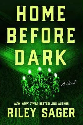 2020 Creepy Books, Home Before Dark by Riley Sager book cover with chandelier glowing in a green light