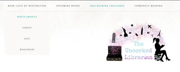 July 2020 Reading Challenge book lists navigation on The Uncorked Librarian screenshot with TUL top menus and logo, menu shows book lists by destination with North America, Asia, Europe, and worldwide menus