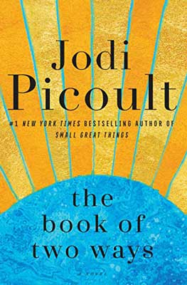 The Book Of Two Ways by Jodi Picoult book cover with blue half circle and yellow and orange rays shooting up