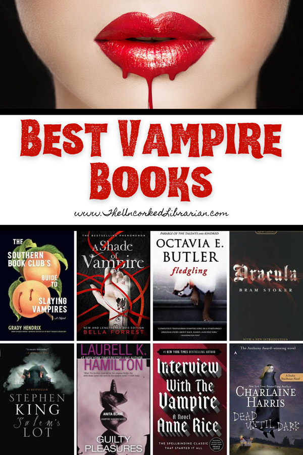 Best Vampire Books and Vampire Book Series Pinterest pin with book covers for The Southern Book Club's Guide to Slaying Vampires by Grady Hendrix, Interview with a Vampire by Anne Rice, Fledgling by Octavia Butler, A Shade of Vampire by Bella Forrest, Dracula by Bram Stoker, Guilty Pleasures by Laurell K Hamilton, Salem's Lot by Stephen King, Dead Until Dark by Charlaine Harris with picture of red vampire lips