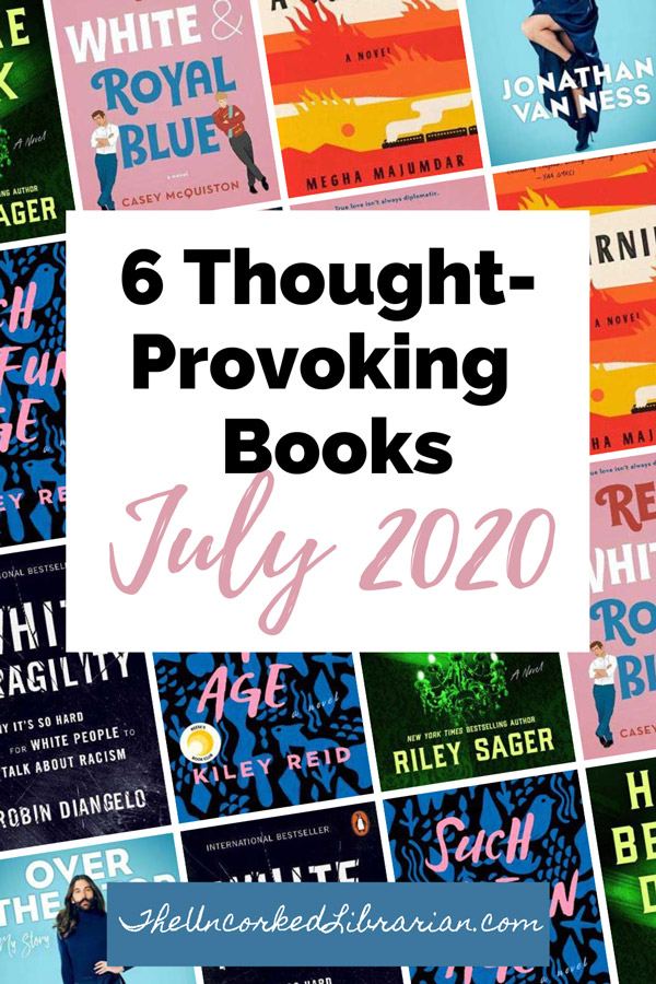 Currently Reading July 2020 Pinterest Pin with book covers for Such A Fun Age by Kiley Reid, Home Before Dark by Riley Sager, White Fragility by Robin DiAngelo, A Burning by Megha Majumdar, Red, White & Royal Blue by Casey McQuiston, and Over The Top by Jonathan Van Ness
