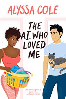 The A.I. Who Loved Me by Alyssa Cole book cover with illustrated Black person carrying laundry back and white person carrying a cat