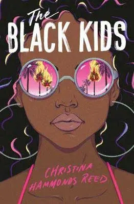 The Black Kids by Christina Hammonds Reid book cover with young Black woman's face wearing sunglasses with palm tree reflections