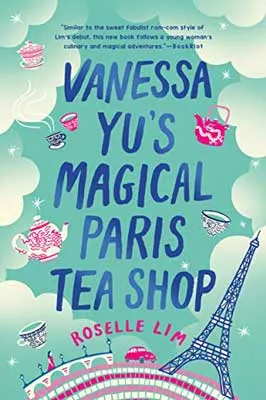Vanessa Yu's Magical Paris Tea Shop by Roselle Lim book cover with picture of Eiffel Tower, teapot, and clouds