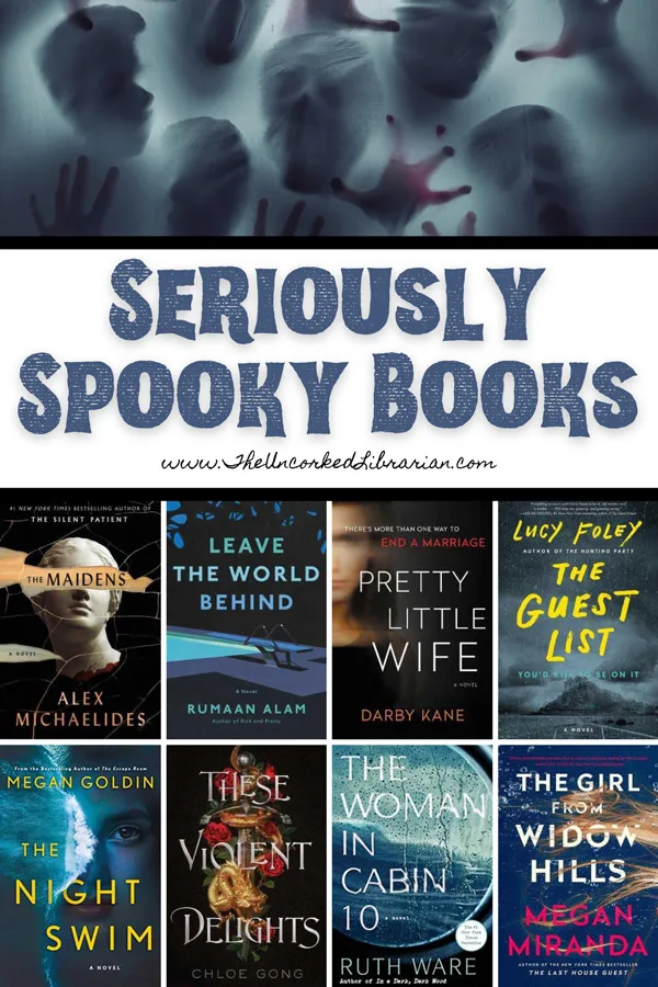 Creepy Books And Spooky Books Reading List Pinterest Pin with book covers for The Maidens by Alex Michaelides, Leave The World Behind by Rumaan Alam, Pretty Little Wife by Darby Kane, The Guest List by Lucy Foley, The Night Seim by Megan Goldin, These Violent Delights by Chloe Gong, The Woman in Cabin 10 by Ruth Ware, The Girl From Widow Hills by Megan Miranda with picture of spooky ghosts clawing at window