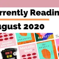 Currently Reading August 2020 blog post cover with book covers for Metallic Red, How To Be An Antiracist, The Vanishing Half, Dear Martin, Big Friendship, and The Beauty In Breaking