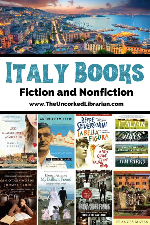 Italy Books and Novels About Italy Pinterest pin with aerial view of Naples with pinkish sky, water, and buildings and book covers for The Glassblower of Murano, The Shape of Water, La Bella Figura, Italian Ways, In Other Words, My Brilliant Friend, Gomorron, Under The Tuscan Sun