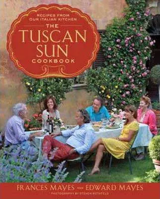 The Tuscan Cookbook by Frances Mayes book cover with six people sitting around a table with food