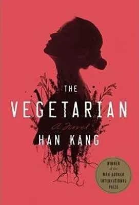 The Vegetarian by Han Kang red book cover with woman's bust sprouting through flowers