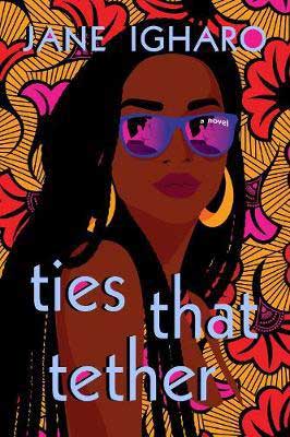 Top Books Of 2020 in romance, Ties That Tether by Jane Igharo book cover with young Black woman wearing purple sunglasses