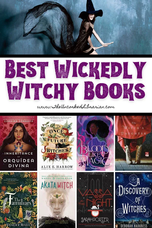 Best Witch Books Pinterest pin with photograph of a witch in black hat and cape riding a broom and witchy book covers for The Inheritance of Orquidea Divina, The Once Future Witches, Blood Like Magic, The Witch's Daughter, Akata Witch, Vassa in the Night, A Discovery of witches, and The Familiars
