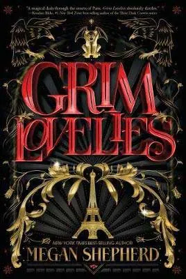 Grim Lovelies by Megan Shepherd book cover with Eiffel Tower in gold 