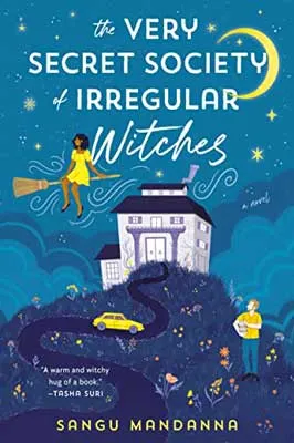 The Very Secret Society of Irregular Witches by Sangu Mandanna book cover with witch in yellow dress on broom near white house with yellow car and people below looking up at her