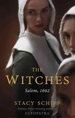The Witches by Stacy Schiff book cover with two white women in Puritan dress