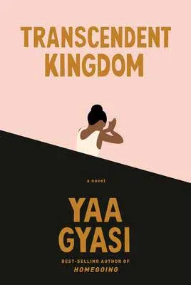 Transcendent Kingdom by Yaa Gyasi black and pink divided book cover with black woman with hands in a prayer like steeple