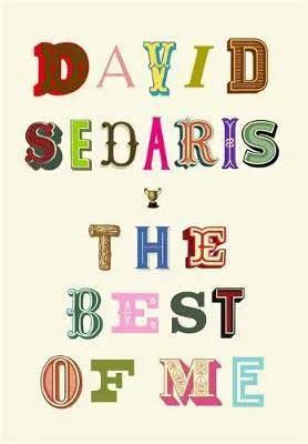 The Best Of Me by David Sedaris book cover colorful letters
