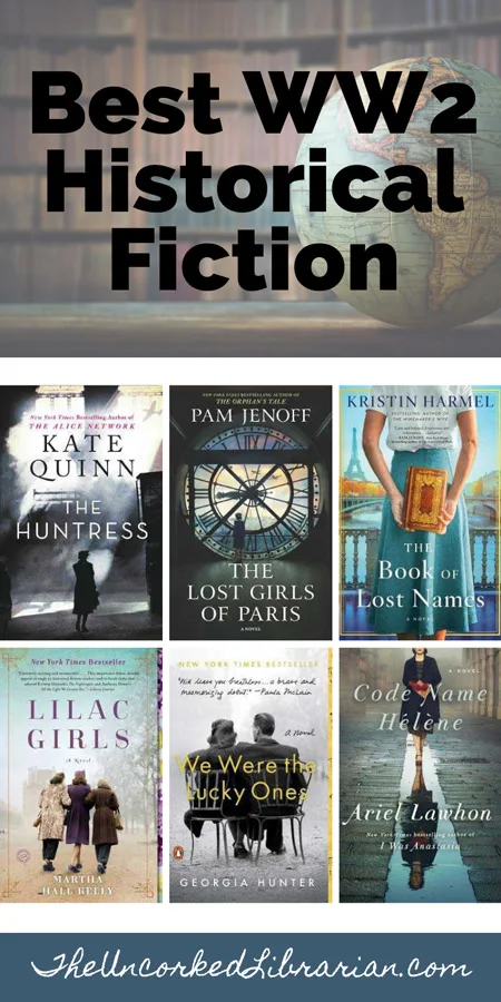 WW2 Historical Fiction Books To Read Pinterest pin with book covers for The Huntress by Kate Quinn, The Lost Girls Of Paris by Pam Jenoff, The Book of Lost Names by Kristin Harmel, Lilac Girls by Martha Hall Kelly, We Were The Lucky Ones by Georgia Hunter, and Code Name Helene by Ariel Lawhon