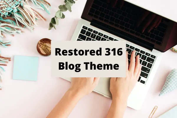 Restored 316 Blog Theme