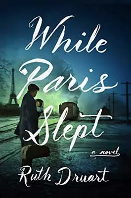While Paris Slept by Ruth Druart book cover with man holding baby as train pulls away
