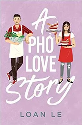A Pho Love Story by Loan Le book cover with cartoon male and female holding food and pho