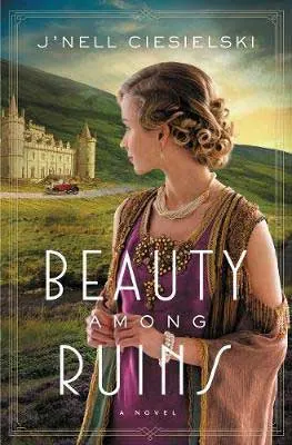 Beauty Among Ruins by Jnell Ciesielski book cover with white blonde woman in purple dress looking out at a castle