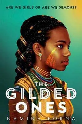 The Gilded Ones by Namina Forna book cover with young black woman turned sideways