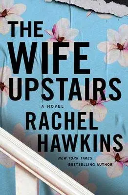 The Wife Upstairs by Rachel Hawkins book cover with stairs and blue wallpaper with pink flowers