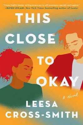 This Close To Okay by Leesa-Cross Smith book cover with Black woman's face and white red-headed man's face