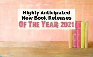 Upcoming 2021 New Book Releases with 5 books standing up against peach wall and wood floor