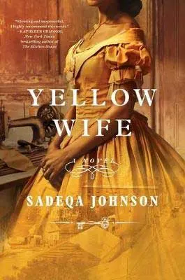 Yellow Wife by Sadeqa Johnson book cover with Black woman in yellow dress