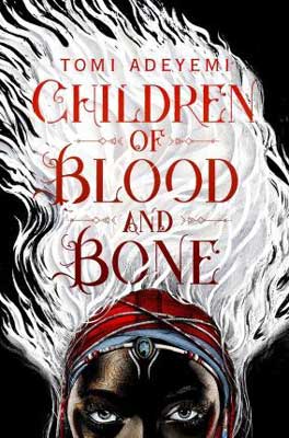 Children Of Blood And Bone by Tomi Adeyemi book cover