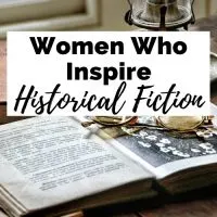 Inspiring Women In Historical Fiction with open antique book and glasses