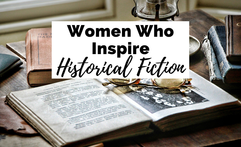 Inspiring Women In Historical Fiction with open antique book and glasses