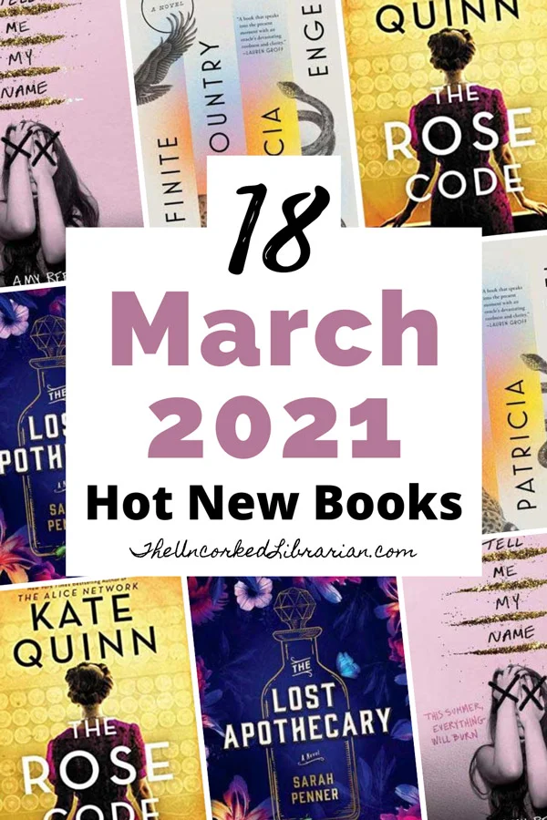 Most Anticipated March 2021 Book Releases Pinterest Pin with book covers for Tell Me My Name, The Rose Code, The Lost Apothecary, and Infinite Country