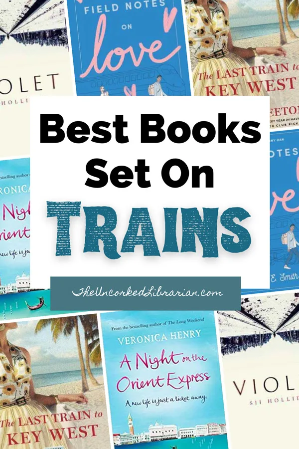 Best Books Set On Train Pinterest Pin with book covers for Violet, The Last Train to Key West, A Night on the Orient Express, and Field Notes on Love.