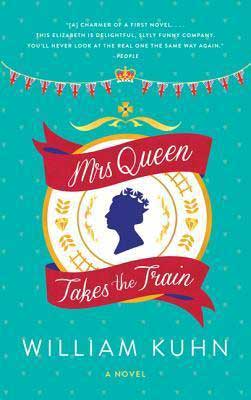 Mrs. Queen Takes The Train by William Kuhn book cover