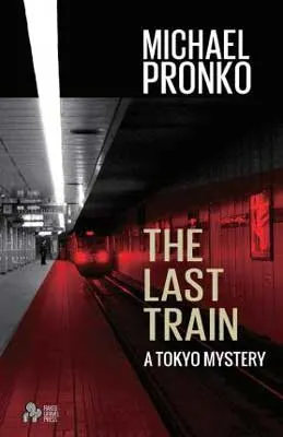 The Last Train by Michael Pronko book cover