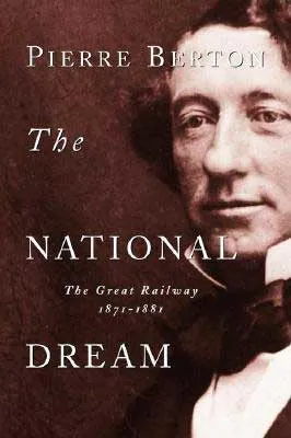 The National Dream by Pierre Berton book cover
