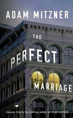 The Perfect Marriage by Adam Mitzner book cover
