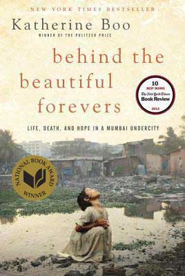 Nonfiction books about India, Behind The Beautiful Forevers by Katherine Boo book cover